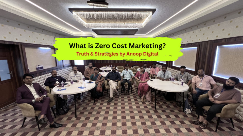 What is Zero Cost Marketing, 
Truth & Strategies, 
Anoop Digital